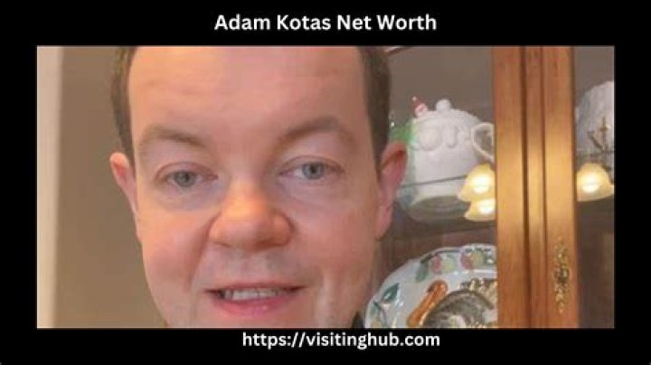 Adam Kotas Biography, Net Worth, Current Status & More