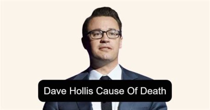 Dave Hollis cause of death: How did Dave Hollis die?