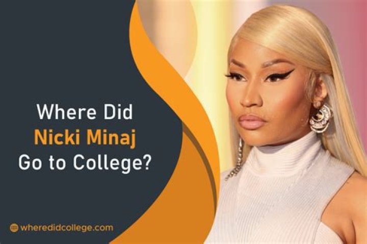Does Nicki Minaj have a college degree? Did Nicki Minaj go to college?