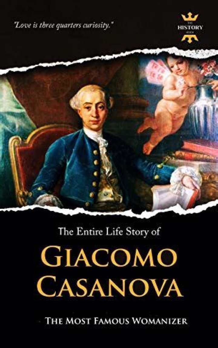 Giacomo Casanova Biography - Facts, Childhood, Family Life & Achievements