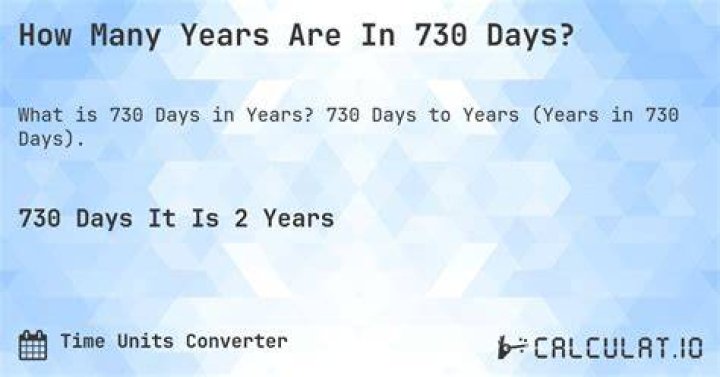 How many years is 730 days
