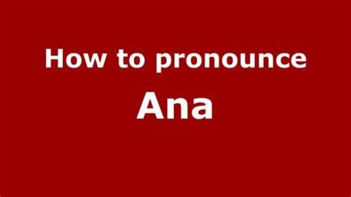 How to pronounce ana