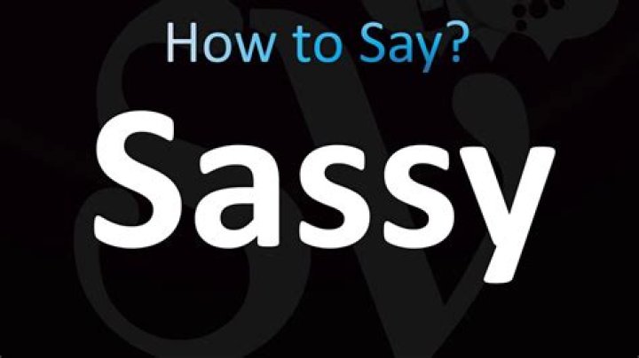 How to pronounce sassy