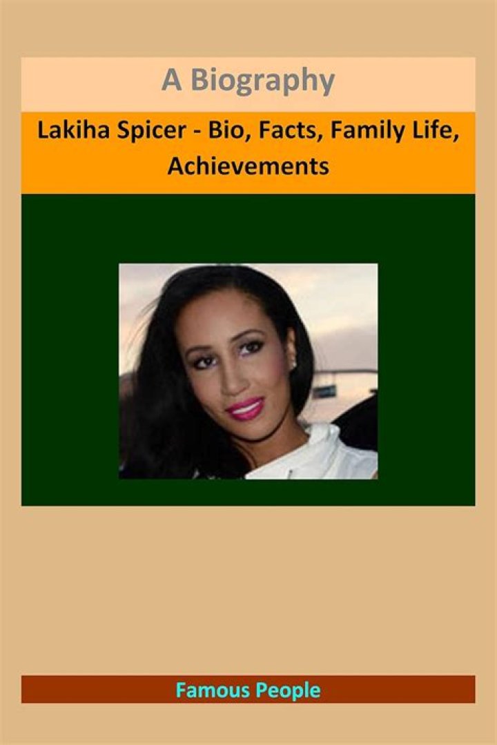 Lakiha Spicer Biography - Facts, Childhood, Family Life & Achievements