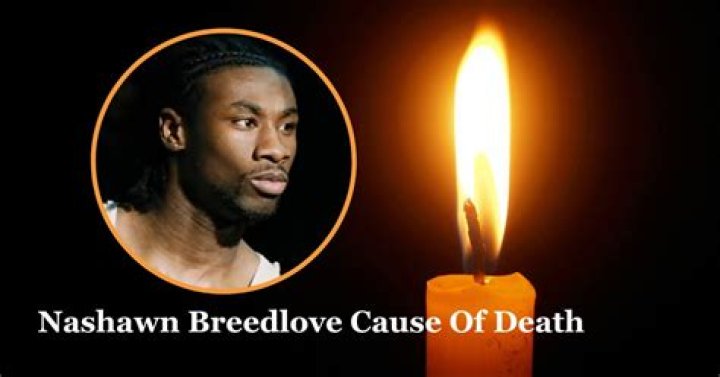 Nashawn Breedlove cause of death: What happened to Nashawn Breedlove?