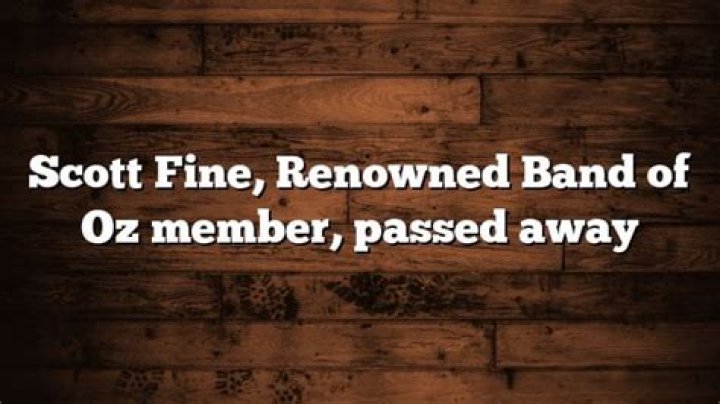 Scott Fine Obituary and Funeral, Former Member of Band of OZ