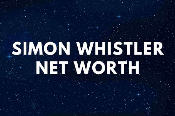 Simon Whistler Net Worth, Wiki, Married, Wife, Age, Height, Biography