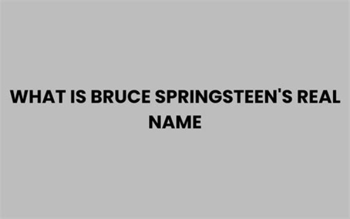 What’s Bruce Springsteen’s real name?