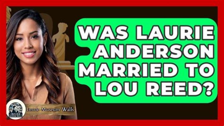 Who is Lou Reed wife Laurie Anderson?