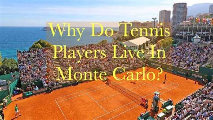 Why do tennis players live in Monaco?